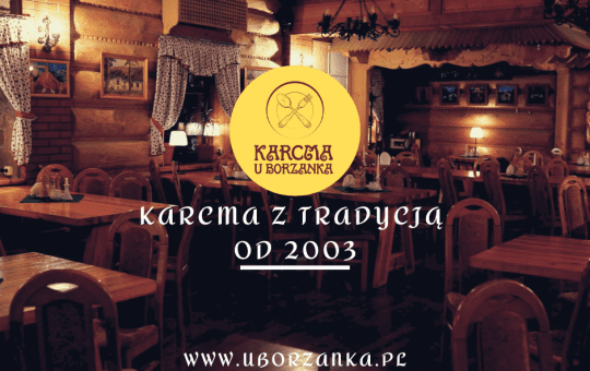 Karcma z Tradycją - Karcma u Borzanka
